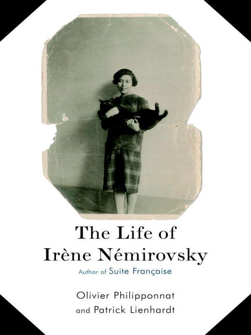 Title details for The Life of Irene Nemirovsky by Olivier Philipponnat - Available